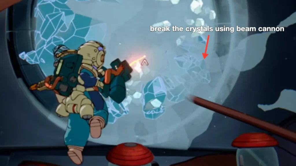 break the crystals using beam cannon